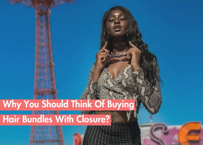 Why buy hair bundles with closure