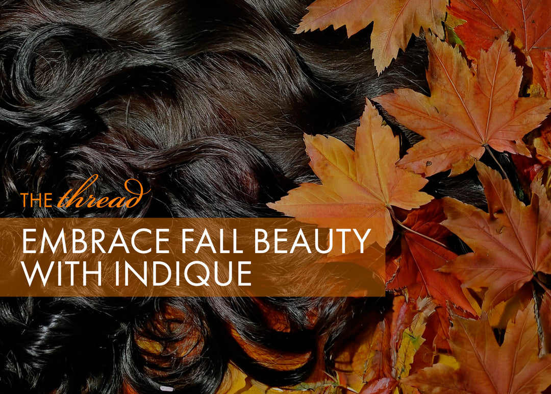 Embrace Fall Beauty with Indique Hair