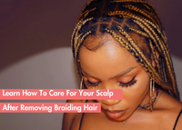 After Care 101: How To Nourish Your Hair And Scalp After Removing Braiding Hair