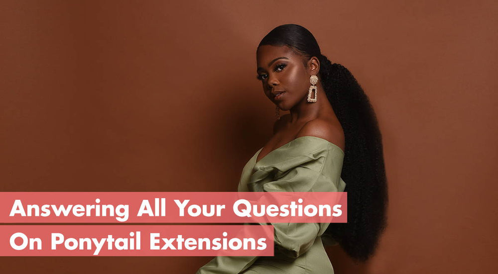 Answering All Your Questions On Ponytail Extensions