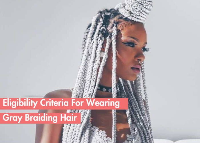 What Is The Right Age To Wear gray Braiding Hair?