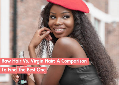 Is Raw Hair Better Than Virgin Hair? A Complete Comparison Guide