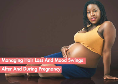 Managing Hair During and After Pregnancy: Diet, Styling, and Care Tips