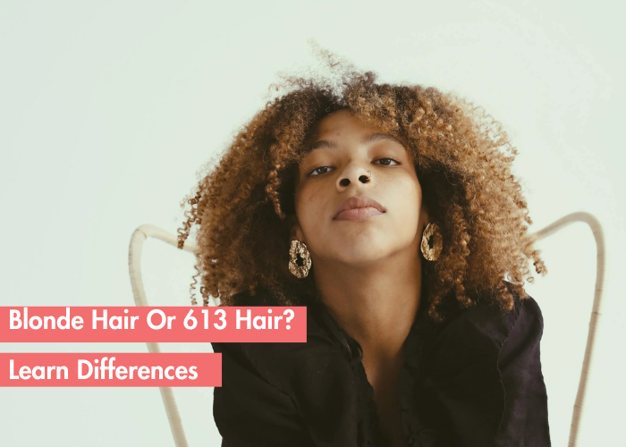 Blonde Hair Vs. 613 Hair: Learn The Difference