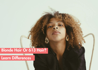 Blonde Hair Vs. 613 Hair: Learn The Difference