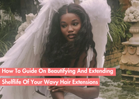 Embrace Beauty: How To Get The Most Out Of Your Wavy Hair Extensions